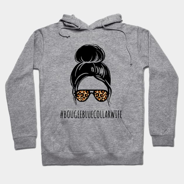 Funny Messy Bun Spoiled Wife of Blue Collar Worker Bougee Life Hoodie by Little Duck Designs